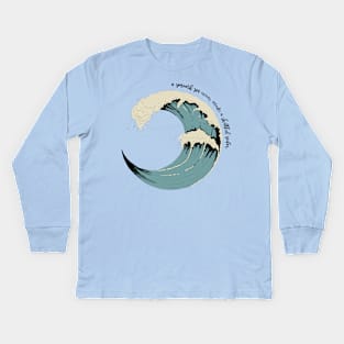 a smooth sea never made a skillfull sailor-ocean waves Kids Long Sleeve T-Shirt